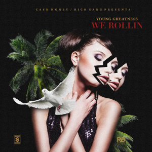 ดาวน์โหลดและฟังเพลง We Rollin พร้อมเนื้อเพลงจาก Young Greatness