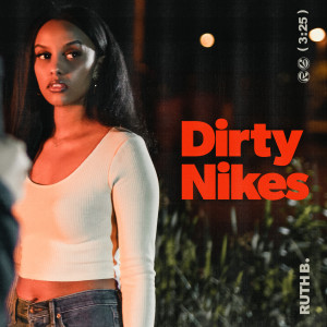 Ruth B的專輯Dirty Nikes