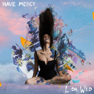 Album Have Mercy from L-da Wild