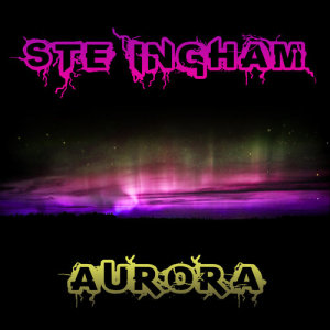 ดาวน์โหลดและฟังเพลง Aurora (Radio Edit) พร้อมเนื้อเพลงจาก Ste Ingham
