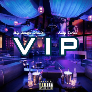Listen to Vip (Explicit) song with lyrics from Big Smoke Muzik