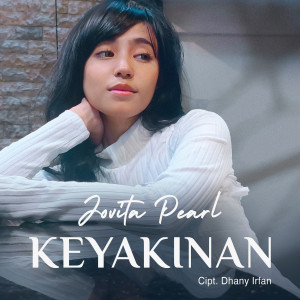 Listen to Keyakinan song with lyrics from Jovita Pearl