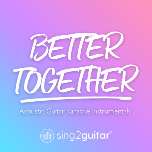 Listen to Better Together (Originally Performed by Jack Johnson) (Acoustic Guitar Karaoke) (Acoustic Guitar Karaoke|Acoustic Guitar Karaoke) song with lyrics from Sing2Guitar