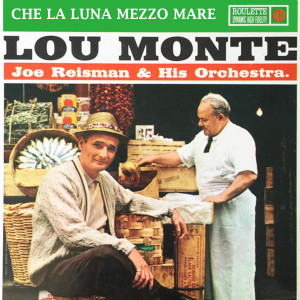 Album Che La Luna Mezzo Mare from Lou Monte