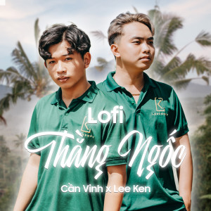 Album Thằng Ngốc (Lofi Version) from 
