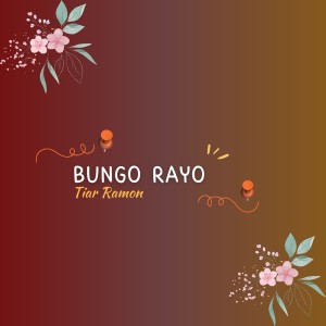 Album Bungo Rayo oleh tiar ramon