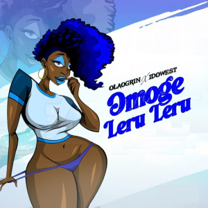 Listen to Omoge Leru Leru (Explicit) song with lyrics from Ola Ogrin