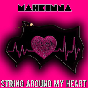 Album String Around My Heart (no Class Remix) from Mahkenna