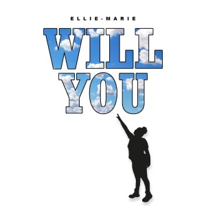 Dengarkan Will You lagu dari Ellie-Marie dengan lirik