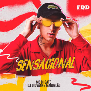 收聽Dj Giovanne Mandelão的Sensacional (Explicit)歌詞歌曲
