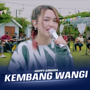 Dengarkan lagu Kembang Wangi (Live) nyanyian Happy Asmara dengan lirik