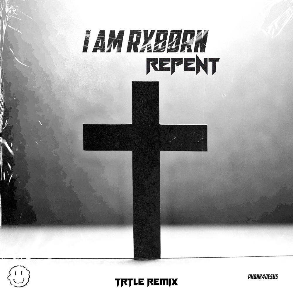 Repent (TRTLE Remix)