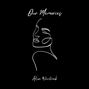 ดาวน์โหลดและฟังเพลง Our Memories พร้อมเนื้อเพลงจาก Alice Weintraub