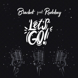 收听Bracket的Let's Go歌词歌曲