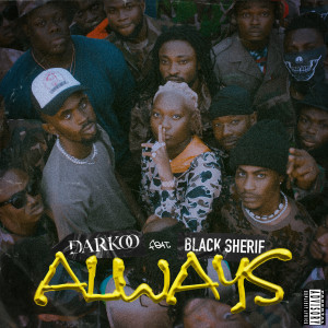 อัลบัม Always (feat. Black Sherif) (Explicit) ศิลปิน DARKoO