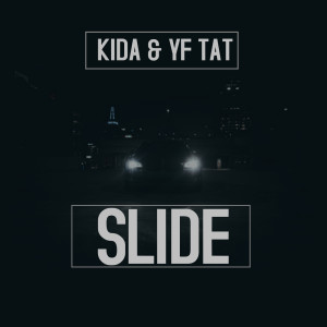Listen to Slide (Explicit) song with lyrics from Kida