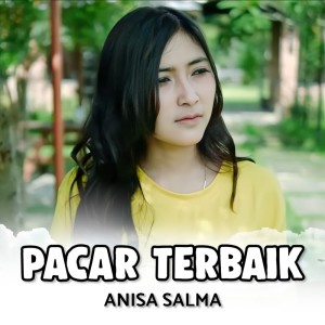 收听Anisa Salma的Pacar Terbaik歌词歌曲