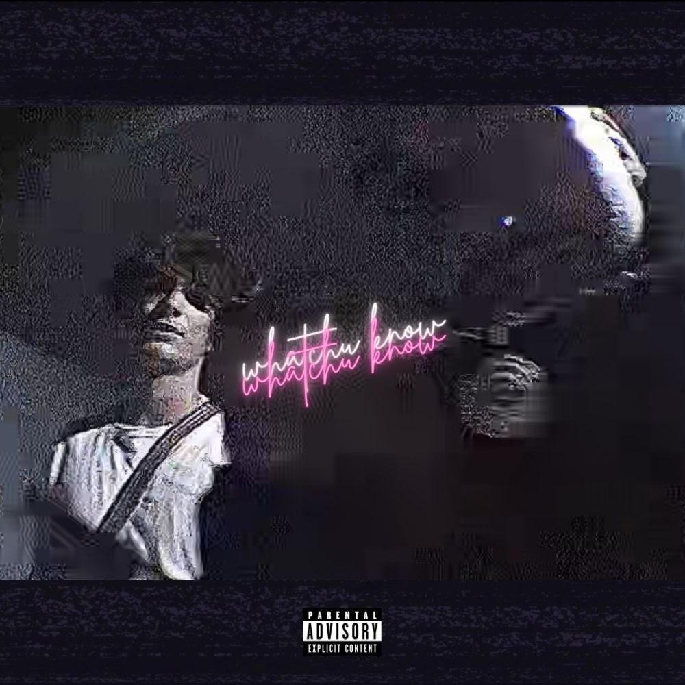 Whatchu Know (feat. Kashy) (Explicit)