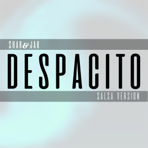 收聽Shak的Despacito (Salsa Version)歌詞歌曲