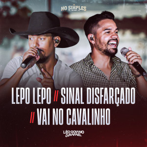 Album Lepo Lepo / Sinal Disfarçado / Vai No Cavalinho (No Simples, Ao Vivo) from Léo Goiano & Rafael