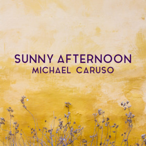 Album Sunny Afternoon oleh Michael Caruso