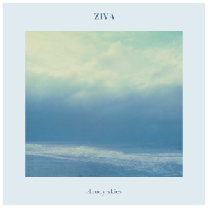 Listen to Cloudy Skies song with lyrics from Ziva