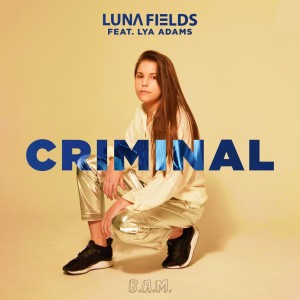 收聽Luna Fields的Criminal歌詞歌曲