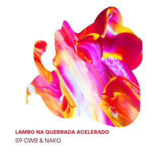 S9 CWB的专辑Lambo na Quebrada Acelerado (Speed) (Explicit)