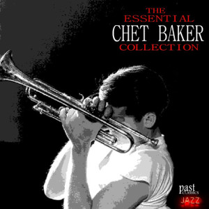 Chet Baker的專輯The Essential Chet Baker Collection