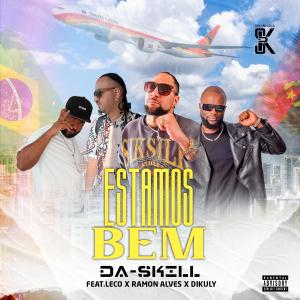 ดาวน์โหลดและฟังเพลง Estamos Bem (feat. Leco, Ramon Alves & Dikuly) พร้อมเนื้อเพลงจาก Da Skill