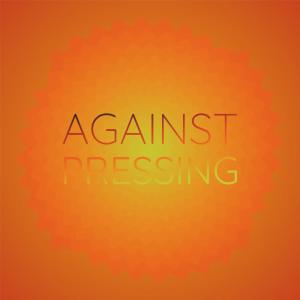 Album Against Pressing from Various