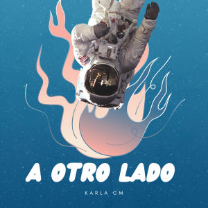 Karla CM的專輯A otro lado (Radio Edit) (Explicit)