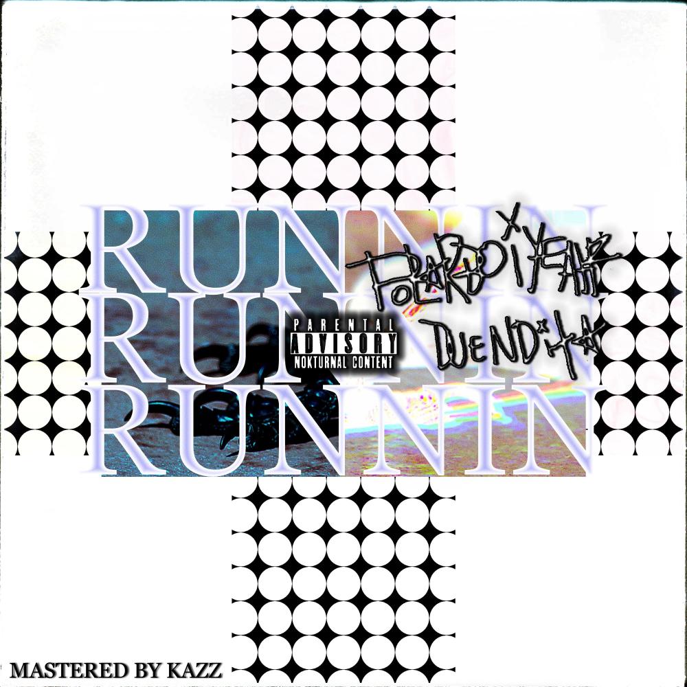 RUNNIN (feat. duendita) (Explicit)