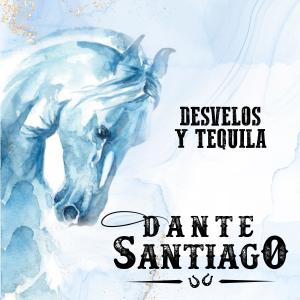 Dante Santiago的專輯Desvelos y Tequila