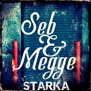 Dengarkan Starka lagu dari Seb & Megge dengan lirik