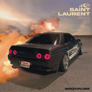 Dengarkan lagu Saint Laurent (Explicit) nyanyian wakeuplone dengan lirik