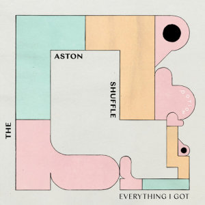 收聽The Aston Shuffle的Everything I Got歌詞歌曲