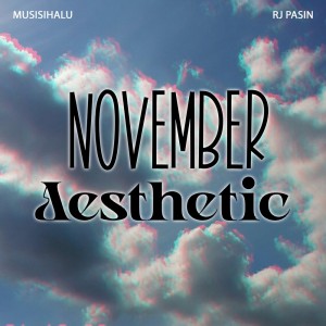 ดาวน์โหลดและฟังเพลง November Aesthetic พร้อมเนื้อเพลงจาก Musisihalu