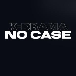 K-Drama的专辑No Case