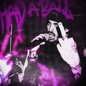收聽Goner的Had a Ball (Explicit)歌詞歌曲