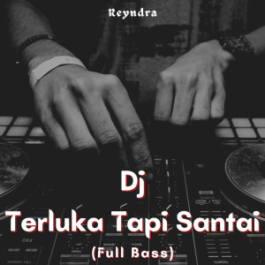 Dengarkan Dj Terluka Tapi Santai (Full Bass) lagu dari Reyndra dengan lirik