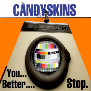 อัลบัม You Better Stop ศิลปิน The Candy Skins