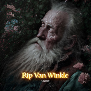 收听Okaber的Rip Van Winkle歌词歌曲