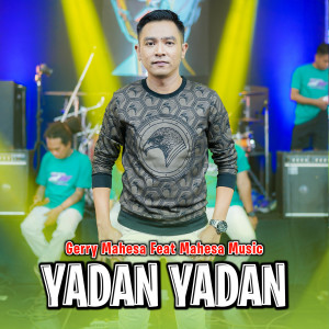 Album Yadan Yadan oleh Gerry Mahesa