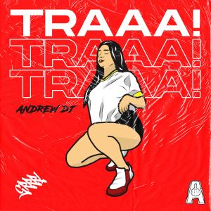 Listen to Traaa! song with lyrics from Andrew DJ