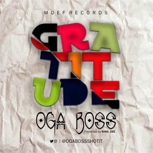 ดาวน์โหลดและฟังเพลง Gratitude (feat. Juwhiz & Kingzee) พร้อมเนื้อเพลงจาก OgaBoss