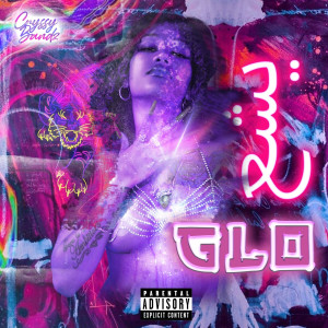 收听Cryssy Bandz的Glo (Explicit)歌词歌曲