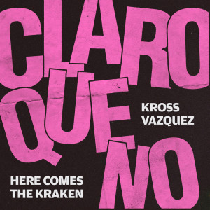 ดาวน์โหลดและฟังเพลง Claro Que No พร้อมเนื้อเพลงจาก Kross Vazquez