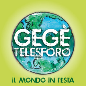 收听Gegè Telesforo的Il mondo in testa歌词歌曲