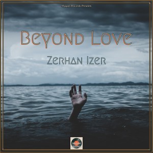 Dengarkan Beyond Love lagu dari Zerhan Izer dengan lirik
